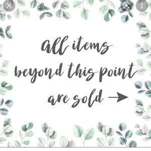 All items beyond this point are SOLD!